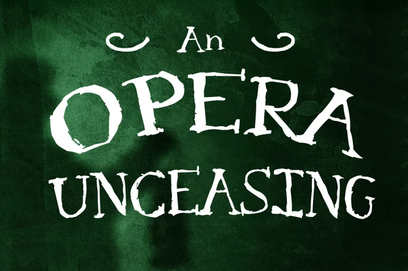 Methods of Madness for Gaslight Horror – An Opera Unceasing