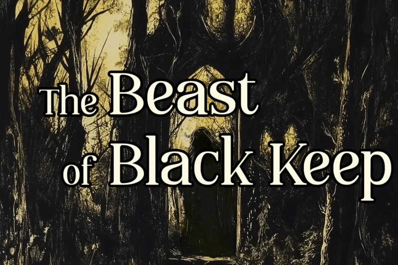 Moody Folkloric Fantasy – The Beast of Black Keep