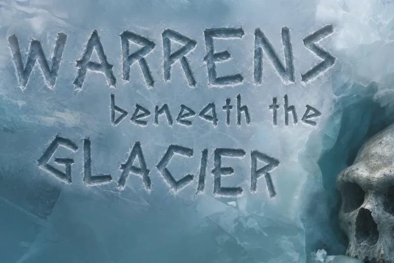 Sequels that Rhyme – Warrens Beneath the Glacier